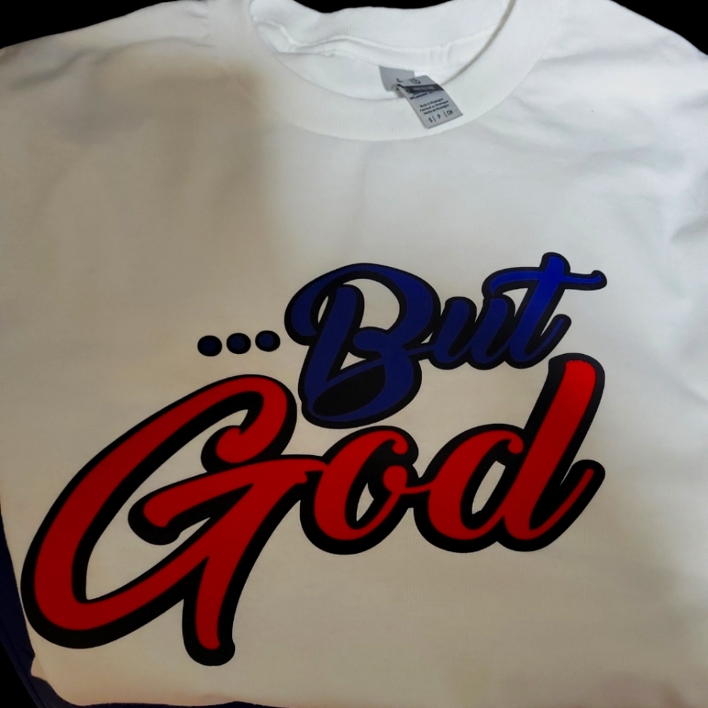 Custom t-shirt But God